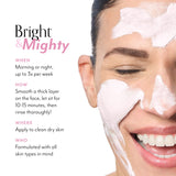 Bliss Mighty Marshmallow Brightening Face Mask can be used morning or night up to 3x a week by smoothing a thick layer on your face and letting it sit for 10-15 minutes before rinsing. This mask is good for all skin types